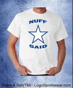 "Nuff Said" Limited Edition T-Shirt Design Zoom