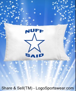 "Nuff Said" Custom Pillow Cases Design Zoom